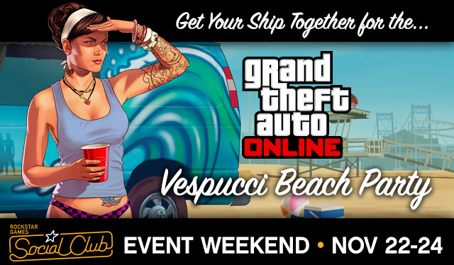 Get Your Ship Together for the Grand Theft Auto Online Vespucci Beach Party - Social Club Event Weekend - November 22-24 